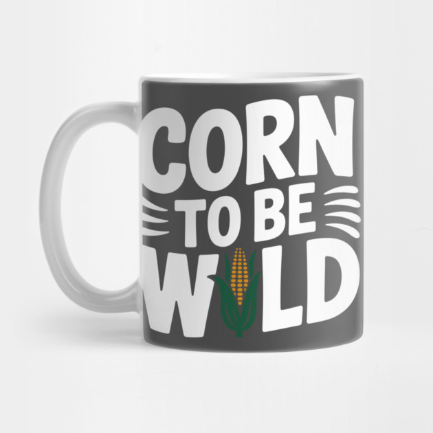 Corn To Be Wild by Frank Ring