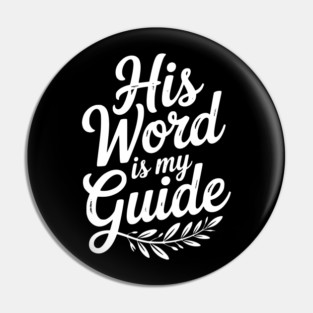His Word is My Guide Pin