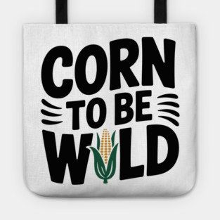 Corn To Be Wild Tote