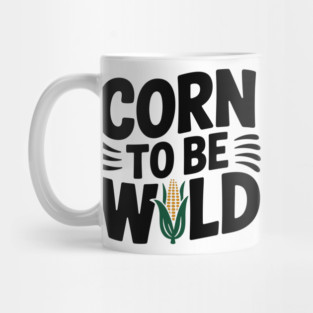 Corn To Be Wild Mug