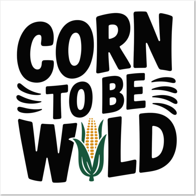 Corn To Be Wild Wall Art by Frank Ring