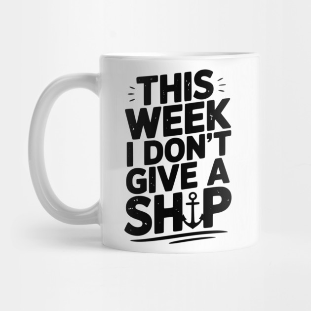This Week I Don’t Give a Ship by Frank Ring