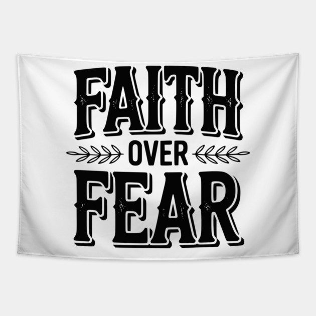 Faith Over Fear Tapestry by Frank Ring