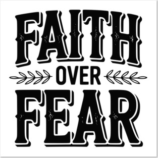 Faith Over Fear Posters and Art