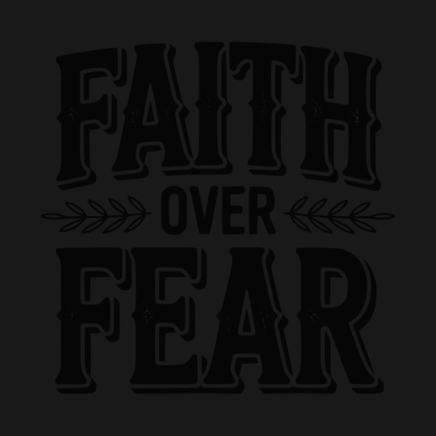 Faith Over Fear by Frank Ring