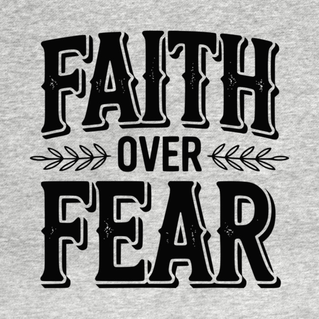 Faith Over Fear by Frank Ring