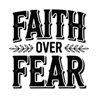 Faith Over Fear T-Shirt