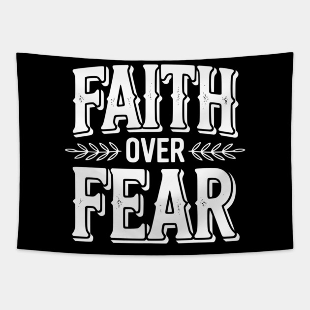 Faith Over Fear Tapestry by Frank Ring