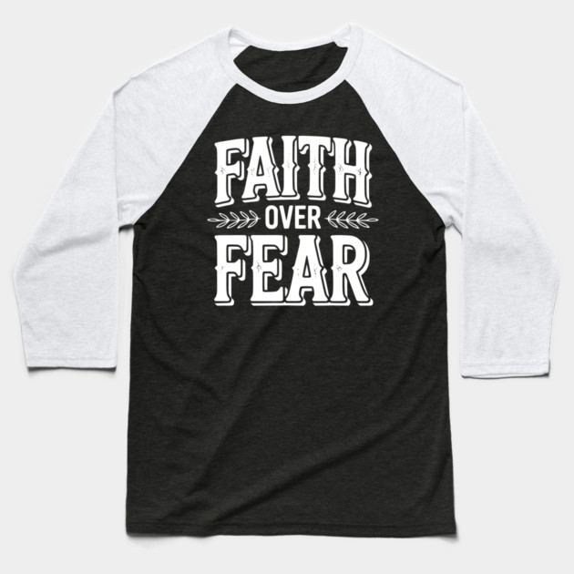 Faith Over Fear Baseball T-Shirt by Frank Ring