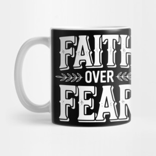 Faith Over Fear Mug