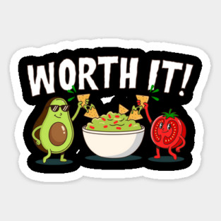 Worth It Funny Guacamole Avocado Tomato Chips Magnet