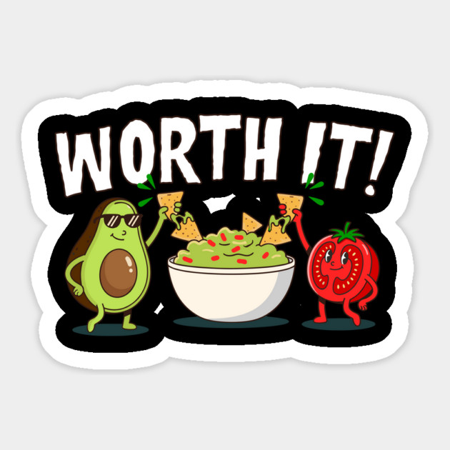 Worth It Funny Guacamole Avocado Tomato Chips Magnet by belownormal