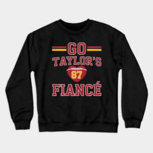 Go Taylors Fianc Crewneck Sweatshirt