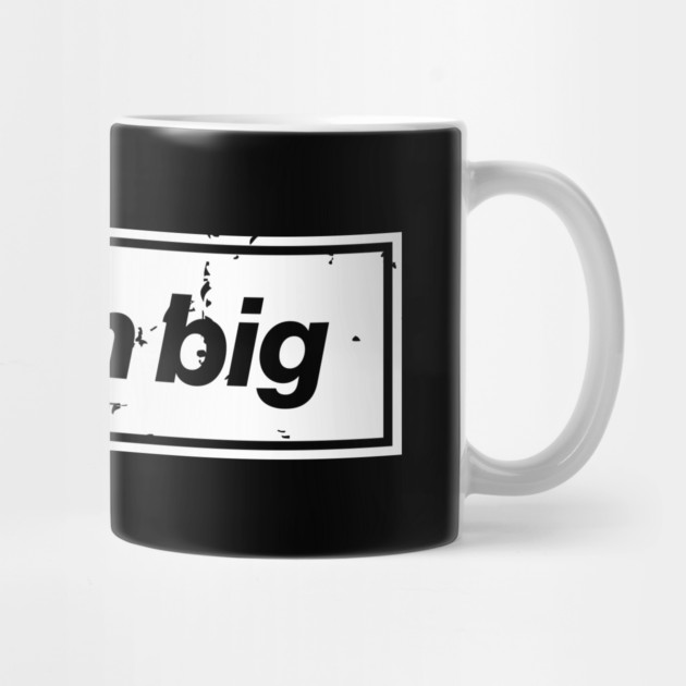 Dream Big Oasis Distressed Typography – Bold Positive Message Design White by Butter Creative