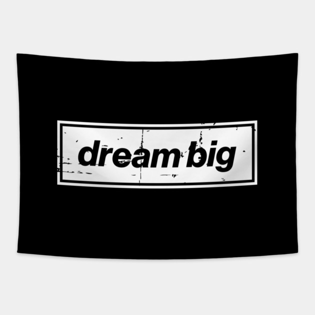 Dream Big Oasis Distressed Typography – Bold Positive Message Design White Tapestry by Butter Creative