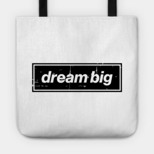 Dream Big Oasis Distressed Typography – Bold Positive Message Design Black Tote