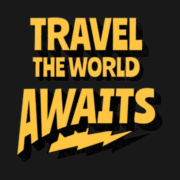 travel the world is awaits T-shirt by kola's Store