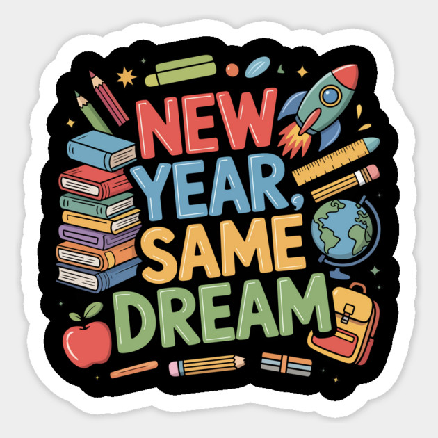 New Year Same Mission Design – Inspirational Education Graphic Sticker by ism's Store