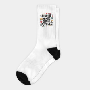 Inspire Minds Shape Futures Design Motivational Teacher Socks