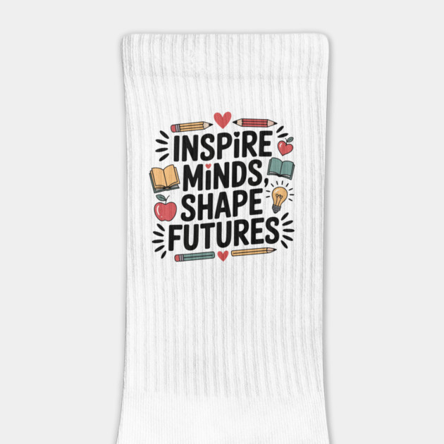 Inspire Minds Shape Futures Design Motivational Teacher by ism's Store