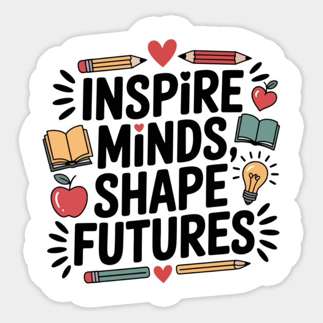 Inspire Minds Shape Futures Design Motivational Teacher Magnet by ism's Store