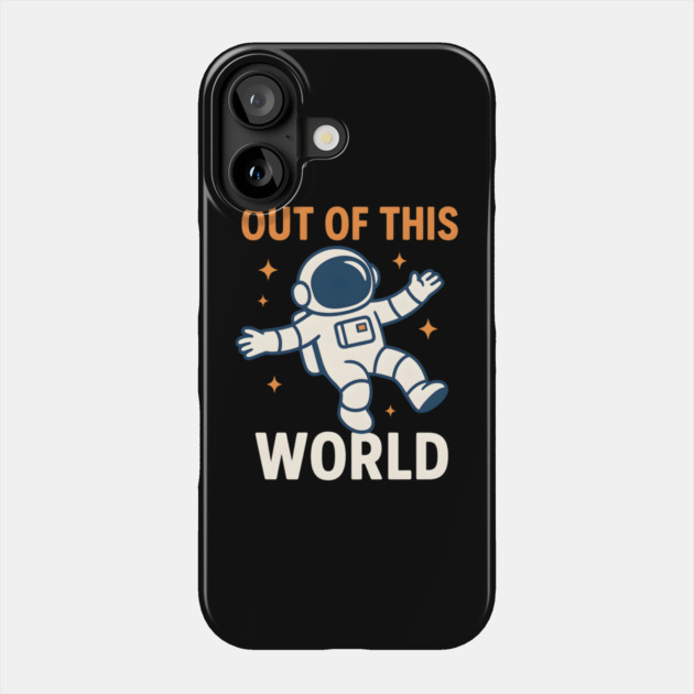 Out of This World Floating Astronaut Space Humor Graphic Gift Phone Case by MakerMind8.2