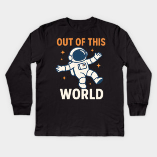 Out of This World Floating Astronaut Space Humor Graphic Gift Kids Long Sleeve T-Shirt