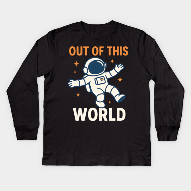 Out of This World Floating Astronaut Space Humor Graphic Gift Kids Long Sleeve T-Shirt by MakerMind8.2