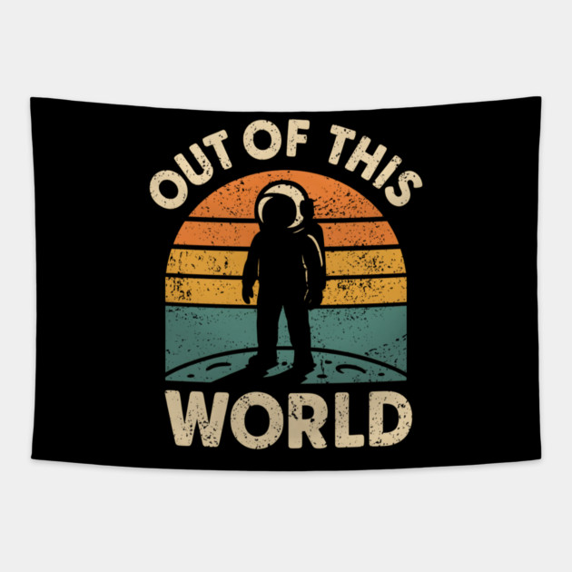 Out of This World Retro Astronaut Vintage Space Graphic Gift Tapestry by MakerMind8.2