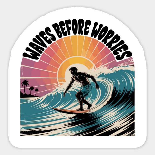 Waves Before Worries Design – Retro Surf Sunset Graphic Tee Sticker by ism's Store