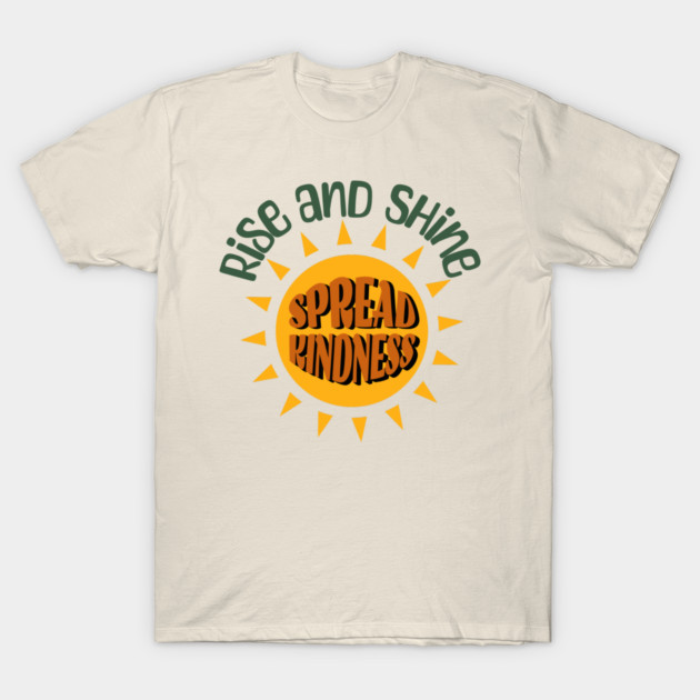Rise and Shine Kindness – Positive Sun Graphic T-Shirt by Kathy Hawke