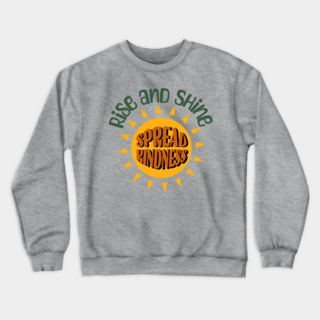 Rise and Shine Kindness – Positive Sun Graphic Crewneck Sweatshirt by Kathy Hawke