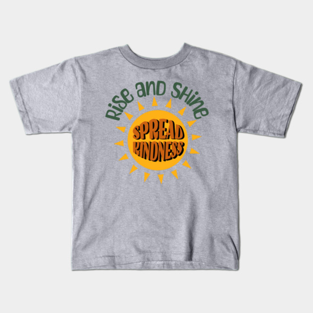 Rise and Shine Kindness – Positive Sun Graphic Kids T-Shirt by Kathy Hawke