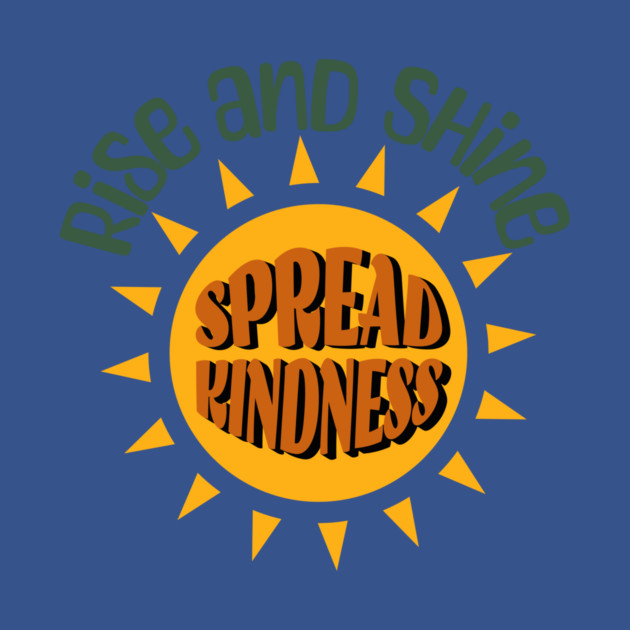 Rise and Shine Kindness – Positive Sun Graphic by Kathy Hawke
