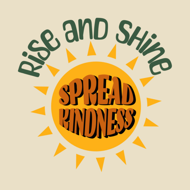 Rise and Shine Kindness – Positive Sun Graphic by Kathy Hawke
