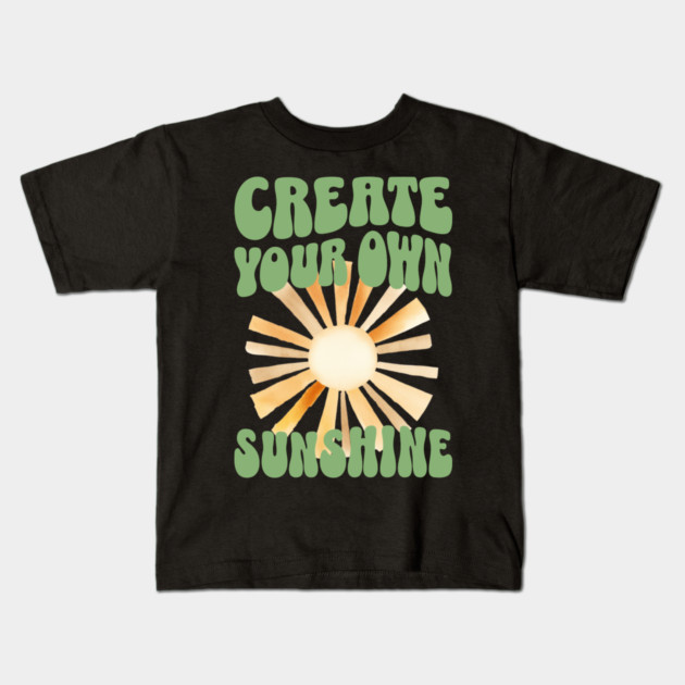 Create Your Own Sunshine – Positive Retro Kids T-Shirt by Kathy Hawke