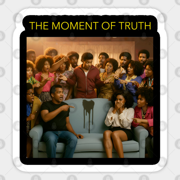 The Moment of Truth Sticker by Lamar 's Store