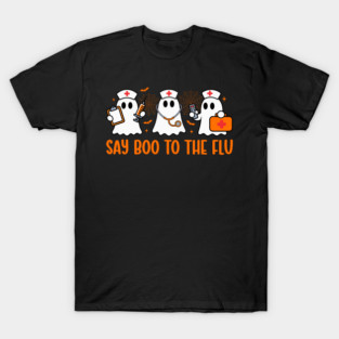 Say Boo To The Flu Nurse Ghost Halloween Vaccine T-Shirt