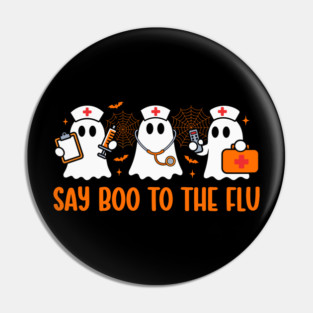 Say Boo To The Flu Nurse Ghost Halloween Vaccine Pin