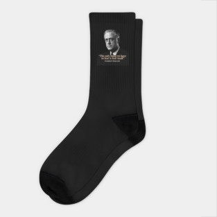 Franklin President D. Roosevelt Quote Socks