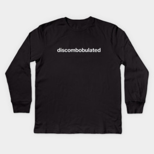"discombobulated" in plain white letters - cos shit's confusing (and it's just a good word) Kids Long Sleeve T-Shirt