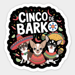Fiesta Chihuahuas Cinco de Barko Party Dog Sticker