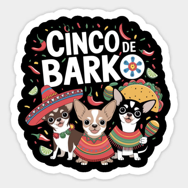 Fiesta Chihuahuas Cinco de Barko Party Dog Sticker by ism's Store