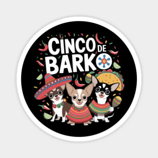 Fiesta Chihuahuas Cinco de Barko Party Dog Magnet