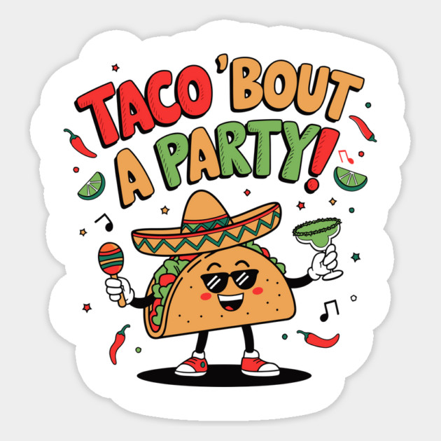Funny Mexican Party Design – Taco Margarita Cinco de Mayo Sticker by ism's Store