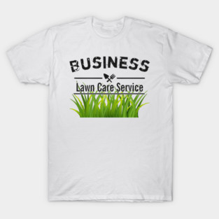 BUSINESS Lawn Care Service T-Shirt
