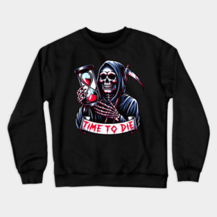 Grim Reaper Time To Die Skull Hourglass Crewneck Sweatshirt