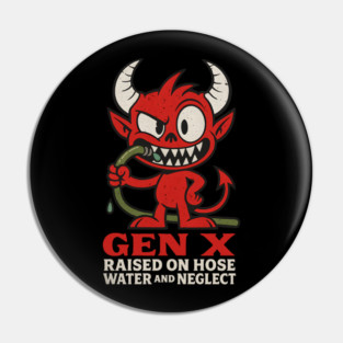 Gen X Raised on Hose Water and Neglect | Funny Nostalgia Devil Cartoon Pin