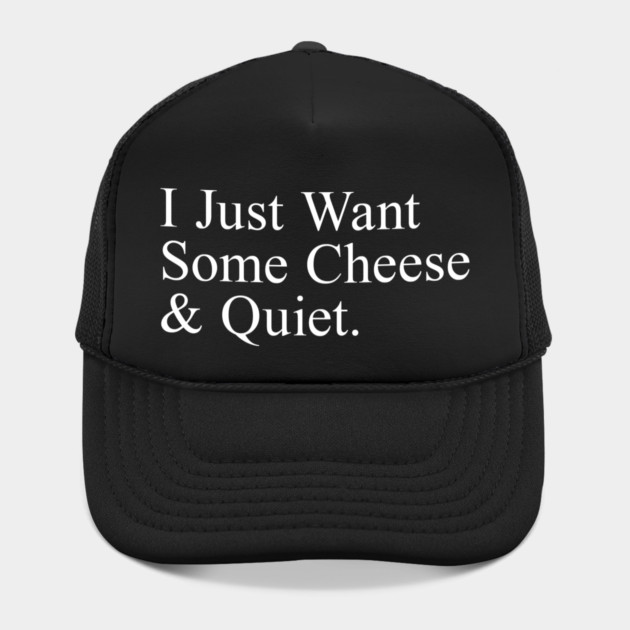 I Just Want Some Cheese And Quiet. by Psychoanalytic's Store