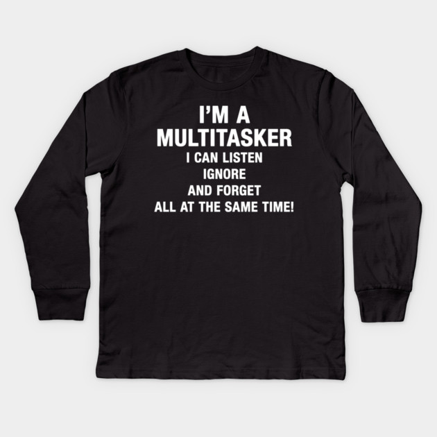 I’M A MULTITASKER Kids Long Sleeve T-Shirt by Psychoanalytic's Store